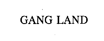 GANG LAND