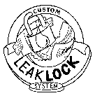 CUSTOM LEAKLOCK SYSTEM