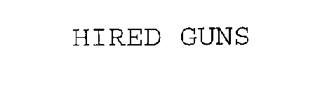 HIRED GUNS