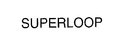 SUPERLOOP