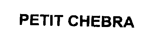 PETIT CHEBRA