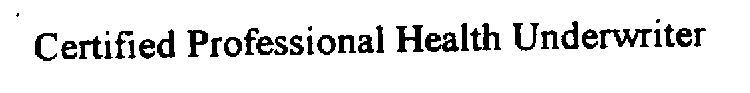 CERTIFIED PROFESSIONAL HEALTH UNDERWRITER