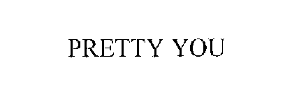 PRETTY YOU