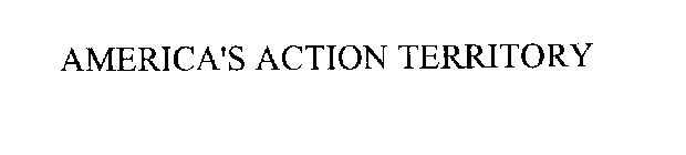 AMERICA'S ACTION TERRITORY