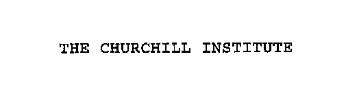 THE CHURCHILL INSTITUTE