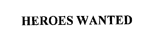 HEROES WANTED