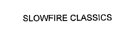 SLOWFIRE CLASSICS