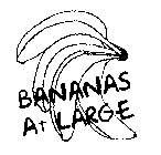 BANANAS AT LARGE