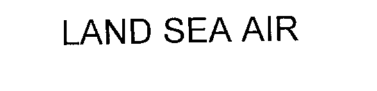 LAND SEA AIR