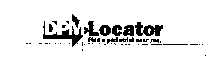 DPM LOCATOR FIND A PODIATRIST NEAR YOU