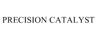 PRECISION CATALYST