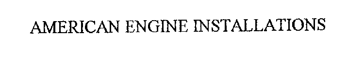 AMERICAN ENGINE INSTALLATIONS