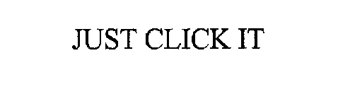 JUST CLICK IT