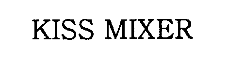 KISS MIXER