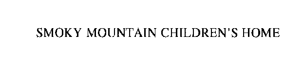 SMOKY MOUNTAIN CHILDREN'S HOME