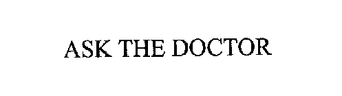 ASK THE DOCTOR