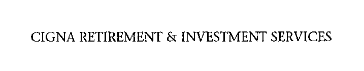 CIGNA RETIREMENT & INVESTMENT SERVICES