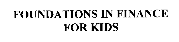 FOUNDATIONS IN FINANCE FOR KIDS