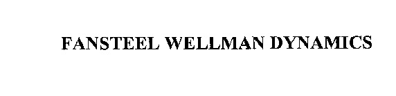 FANSTEEL WELLMAN DYNAMICS