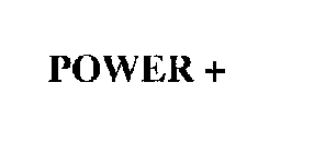 POWER +