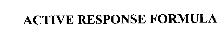 ACTIVE RESPONSE FORMULA