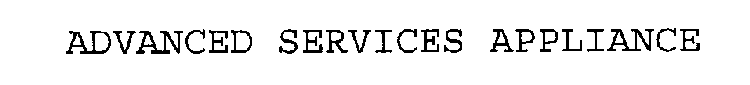 ADVANCED SERVICES APPLIANCE