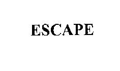 ESCAPE