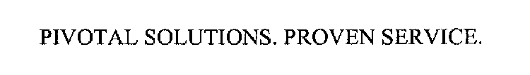 PIVOTAL SOLUTIONS.PROVEN SERVICE.