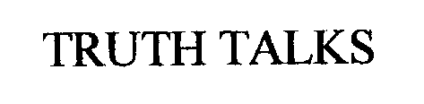 TRUTH TALKS