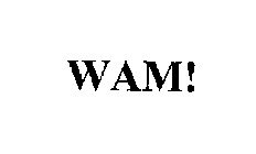 WAM!