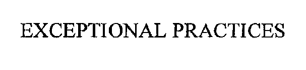 EXCEPTIONAL PRACTICES