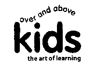 OVER AND ABOVE KIDS THE ART OF LEARNING