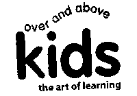 OVER AND ABOVE KIDS THE ART OF LEARNING