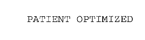 PATIENT OPTIMIZED