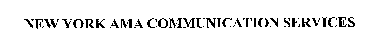 NEW YORK AMA COMMUNICATION SERVICES