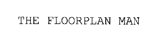 THE FLOORPLAN MAN