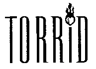 TORRID