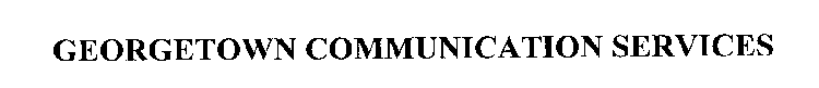 GEORGETOWN COMMUNICATION SERVICES