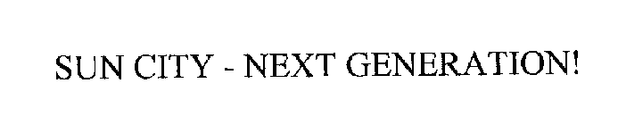 SUN CITY - NEXT GENERATION!