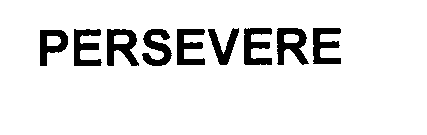 PERSEVERE