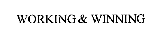 WORKING & WINNING