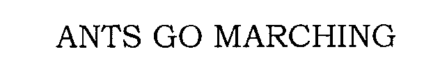 ANTS GO MARCHING