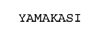 YAMAKASI