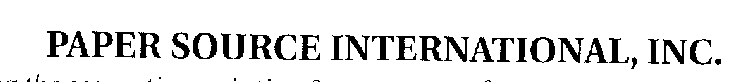 PAPER SOURCE INTERNATIONAL, INC.