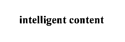 INTELLIGENT CONTENT