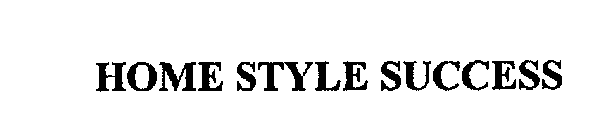 HOME STYLE SUCCESS
