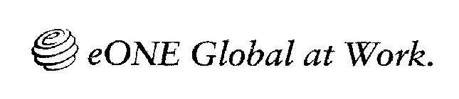 EONE GLOBAL AT WORK.