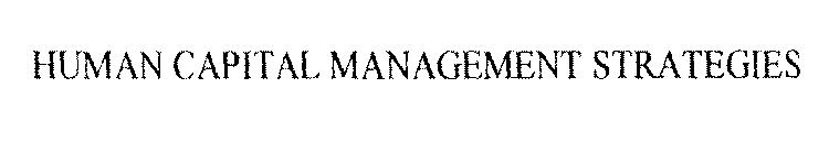 HUMAN CAPITAL MANAGEMENT STRATEGIES