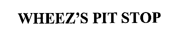 WHEEZ'S PIT STOP
