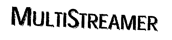 MULTISTREAMER